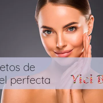 Secretos de la piel perfecta: consejos de expertos para una tez radiante