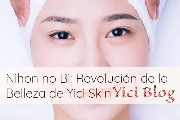 Nihon no Bi: La conexión japonesa en la Revolución de la Belleza de Yici Skin