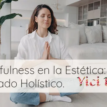 Mindfulness en la Estética: ciencia, beneficios y el futuro del cuidado personal