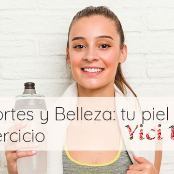 Deportes y Belleza: cómo cuidar tu Piel después del Ejercicio